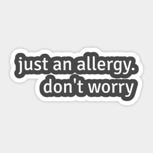 Just an allergy Sticker